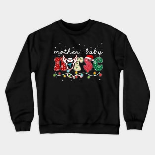 mother baby nurse christmas crew nurse Crewneck Sweatshirt